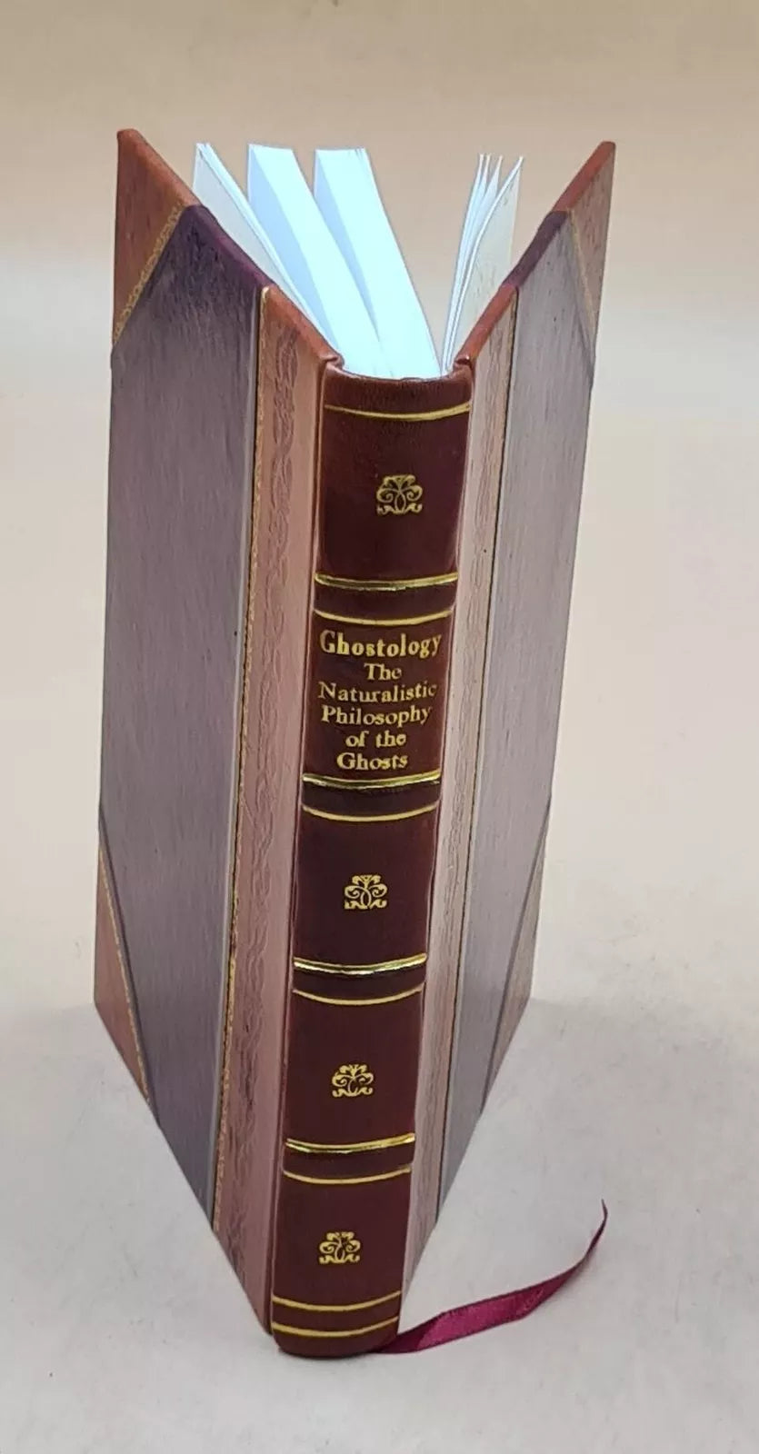 Ghostology: The Naturalistic Philosophy Of The Ghosts. 1924 [Leather Bound]